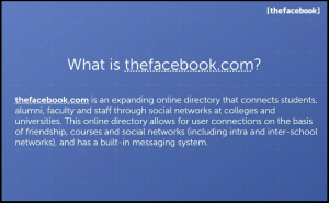 A slide from Facebook's original pitch deck. The heading reads "What is thefacebook.com?" The text reads "thefacebook.com is an expanding online directory that connects students, alumni, faculty and staff through social networks at colleges and universities. This online directory allows for user connections on the basis of friendship, courses and social networks (including intra and inter-school networks), and has a built-in messaging system."
